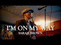 Sarah Brown I M On My Way A Live Tribute To Mahalia Jackson