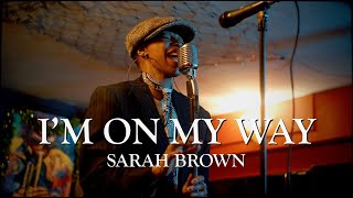Sarah Brown | I&#39;m On My Way: A Live Tribute to Mahalia Jackson