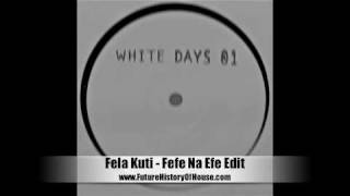 Fela Kuti - Fefe Naa Efe Edit