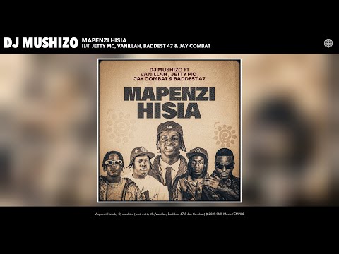 Dj Mushizo Ft Jetty mc , Vanillah , Baddest 47 , Jay Combat - MAPENZI HISIA ( Official audio )