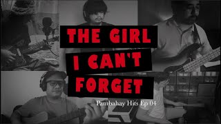 The Girl I Can&#39;t Forget  (Pambahay Hits)