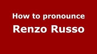 How to pronounce Renzo Russo