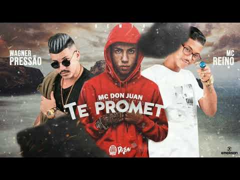 DON JUAN WAGNER PRESSÃO MC REINO - TE PROMETO
