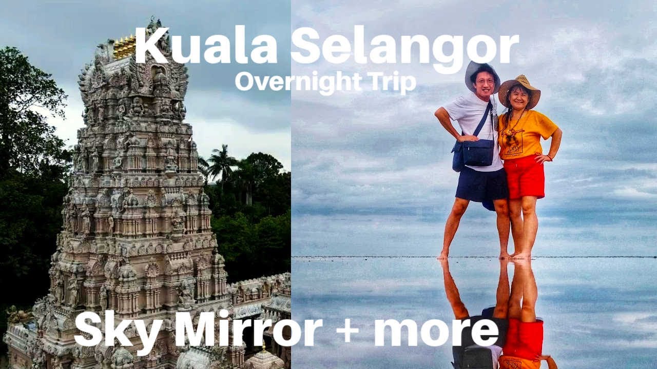 Kuala Selangor overnight trip (Sky Mirror, Eagle Watching, Fireflies, Sri Shakti Temple and more)