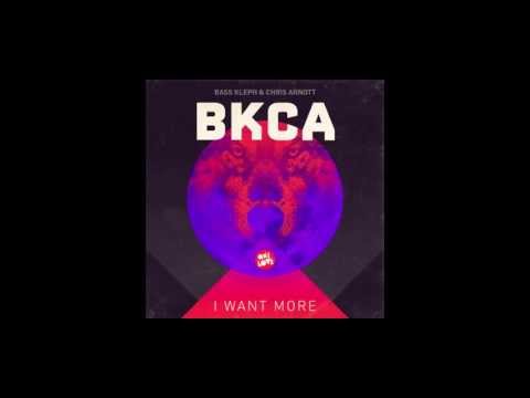 BKCA - I WANT MORE (RADIO EDIT)
