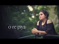 O RE PIYA / JASMEET / RAHAT FATEH ALI KHAN / NEW COVER VIDEO 2020