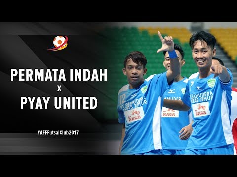 Permata Indah Manokwari FC (IDN) (9) vs (4) Pyay United FC (MYA) - AFF Futsal Club 2017