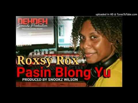 Pasin Blo Yu(2020) - Roxsy Rox[Roxette](Prod by Snookz Wilson @ DehDeh Sounds Production]