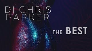 DJ Chris Parker - The Best 2018