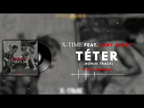 X-TIME - Téter feat. Lary Jazzy