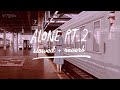 Alone Pt II Slowed Reverb Lyrics