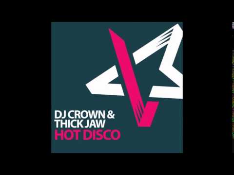 DJ Crown, Thick Jaw - Hot Disco (Original Mix)