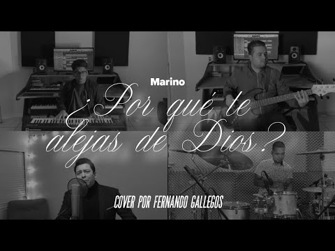 Por qué te alejas de Dios | Marino [Cover por Fernando Gallegos]