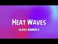 Glass Animals - Heat Waves (Clean Lyrics)