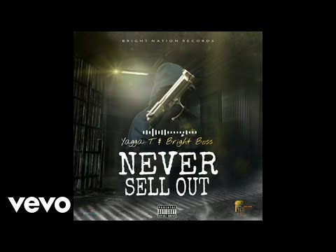 Yagga T - Never Sell Out (Official Audio) ft. Bright Boss