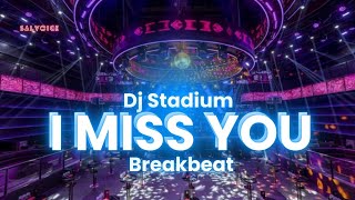 Download lagu I MISS YOU BREAKBEAT FULLBASS | Dj Stadium | Dj Jadul | Clubbing | Enjoy Party | Tiktok Viral mp3 Download lagu I MISS YOU BREAKBEAT FULLBASS | Dj Stadium | Dj Jadul | Clubbing | Enjoy Party | Tiktok Viral mp3