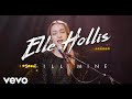 Elle Hollis - Still Mine (Official Music Video)