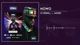 DJ Spinall - Nowo Ft. Wizkid (Audio)