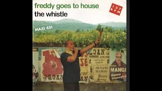 Freedy Goes To House - The Whistle (Santos Disco Re-Edit) (1998 - Maxi 45T)