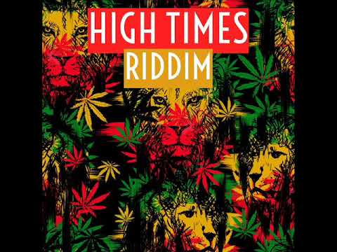 High Times Riddim Mix (Full) Feat. Perfect Giddimani, Lutan Fyah, Bobby Hustle & Samini (Octob 2021)