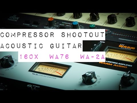 Acoustic Guitar Compressor Shootout WA-2A vs WA76 vs 160x