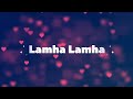 Lamha Lamha Lyrics From Aspirants S3