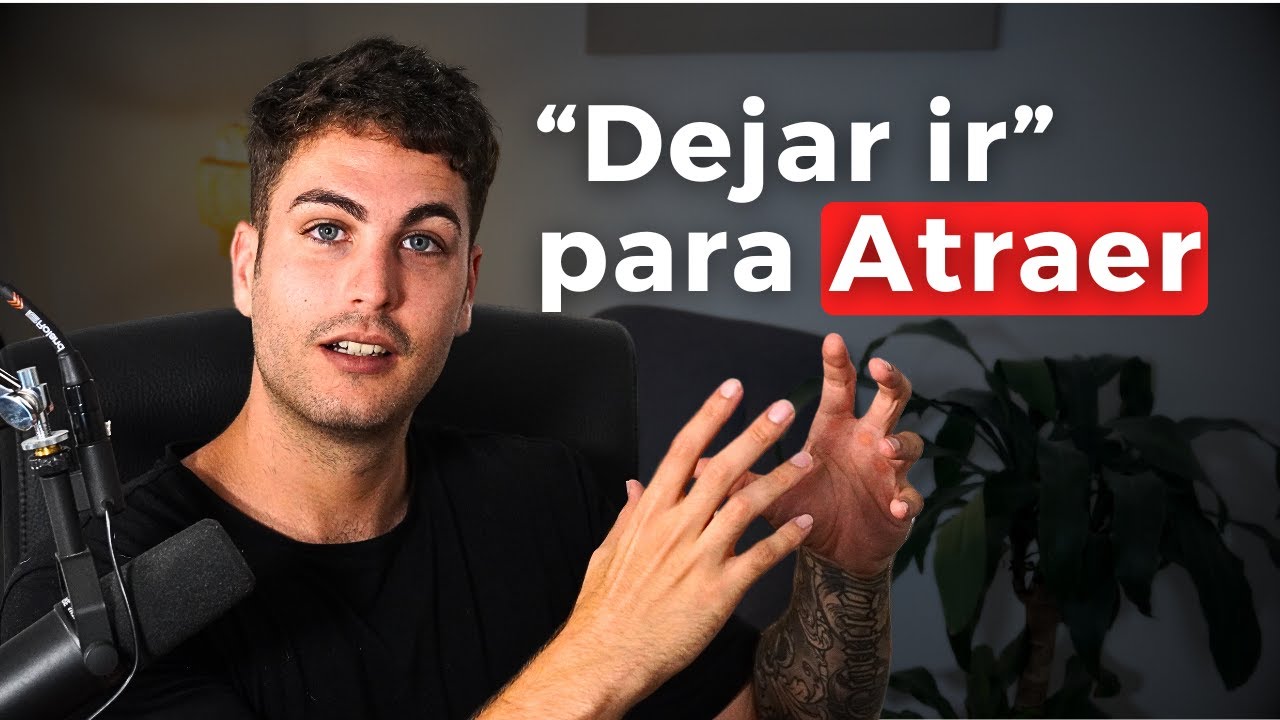 La Guia Definitiva para "DEJAR IR" Los Apegos y ATRAER con Facilidad