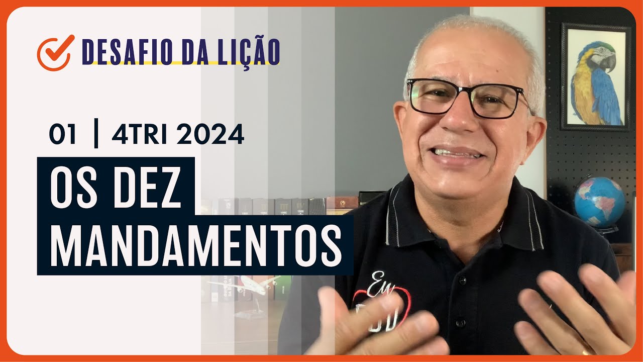 Os Dez Mandamentos | Desafio da Lição 01 (4Tri2024) — Pr. Prates