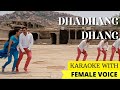 Dhadhang Dhang Karaoke With Female Voice