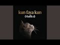 Kun Faya Kun Muffled