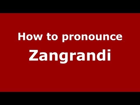 How to pronounce Zangrandi