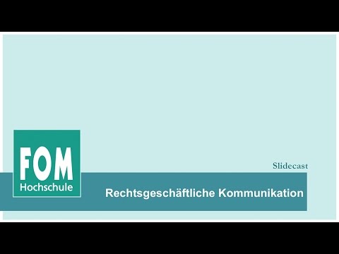 Rechtsgeschäftliche Kommunikation | FOM Video Based Learning