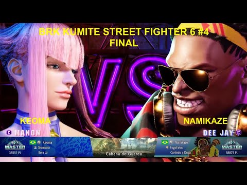 SF6 - FINAL BRK Kumite #4 - Keoma (MANON x DEE JAY) Namikaze
