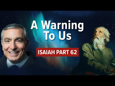 Isaiah, Part 62 | A Warning To Us #isaiah #biblestudy