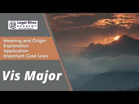 Vis Major | Meaning | Origin | Explanation | Application | Important Case Laws