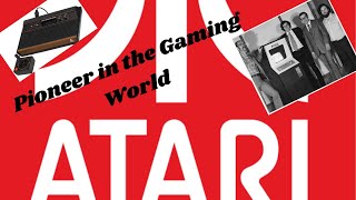 Atari (Pioneer in the Gaming World)