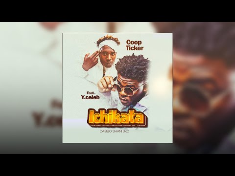 Coop Ticker Ft Y Celeb - Ichikata Dabbo Shani Uko (Audio Visualizers)