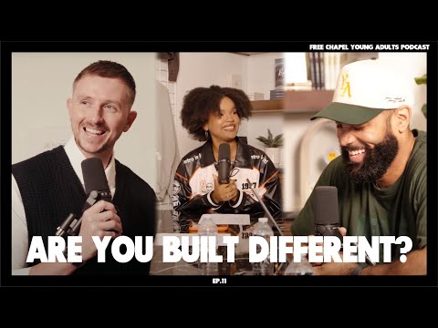 Free Chapel Young Adults Podcast | EP. 11 Are You Built Different?