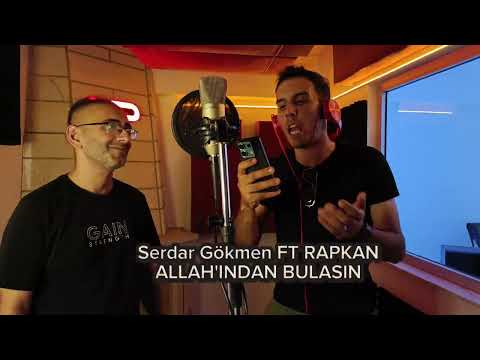 Serdar Gökmen & Rapkan  ALLAH'INDAN BULASIN