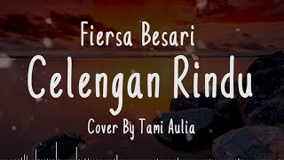 Download lagu CELENGAN RINDU - Fiersa Besari Cover   Lirik (Cover By Tami Aulia) mp3