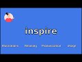 INSPIRE - Meaning and Pronunciation