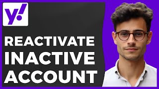 How to Reactivate Yahoo Account Due to Inactivity (Quick & Easy)