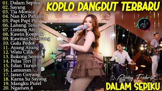 Download lagu AJENG FEBRIA - SAYANG, TIA MONICA, DALAM SEPIKU - FULL ALBUM DANGDUT KOPLO TERBARU VIRAL mp3 Download lagu AJENG FEBRIA - SAYANG, TIA MONICA, DALAM SEPIKU - FULL ALBUM DANGDUT KOPLO TERBARU VIRAL mp3