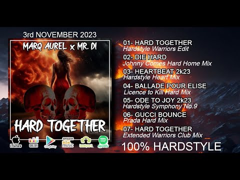 MARQ AUREL x MR. DI - HARD TOGETHER (HARDSTYLE MEGA MIX)