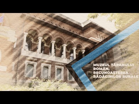 Muzeul Ţăranului Român, una din cele mai mari atracții bucureștene (DOCUMENTAR)