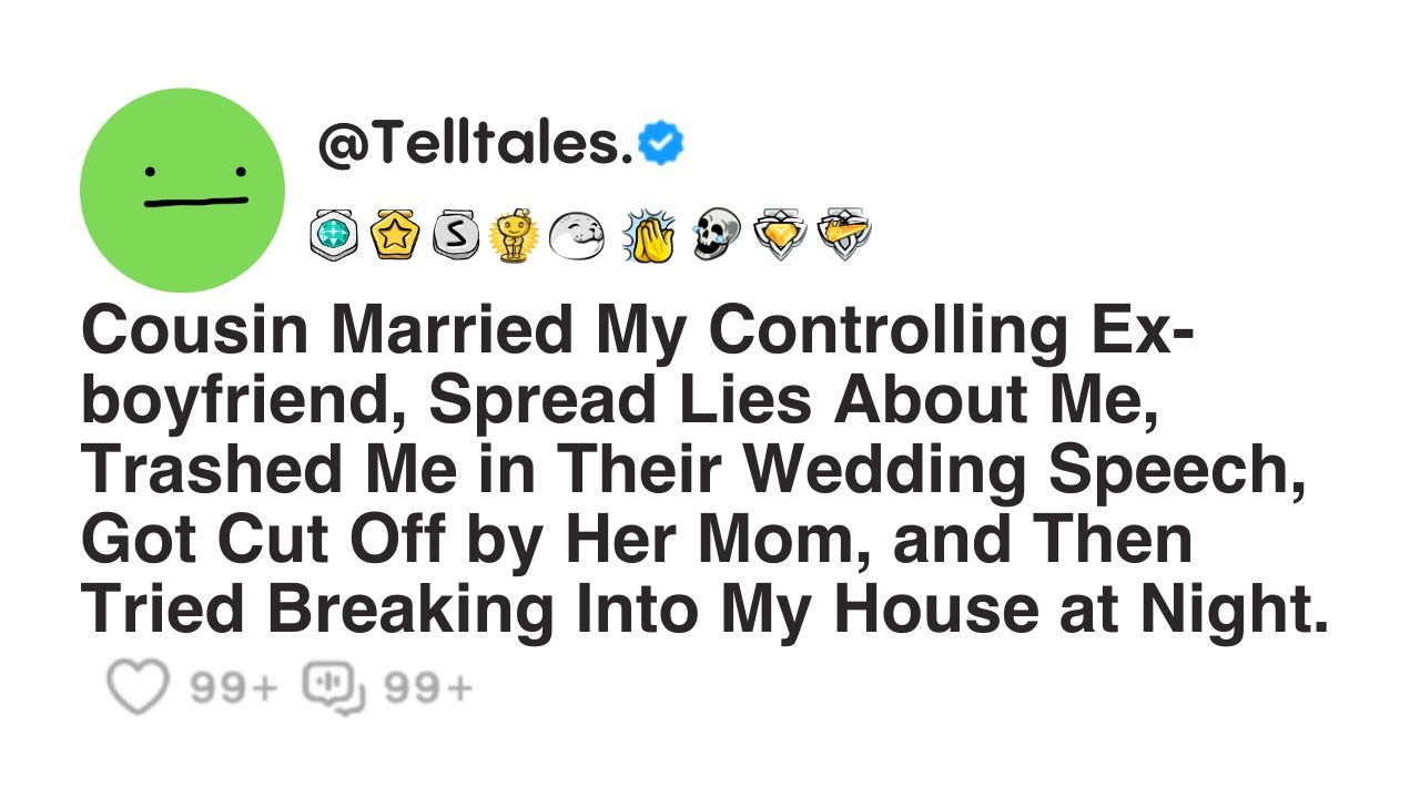 Cousin Married My Controlling Ex-boyfriend, Spread Lies About Me, Trashed Me in Their Wedding...