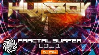 Hujaboy - Fractal Surfer Vol.1 - DJ Mix