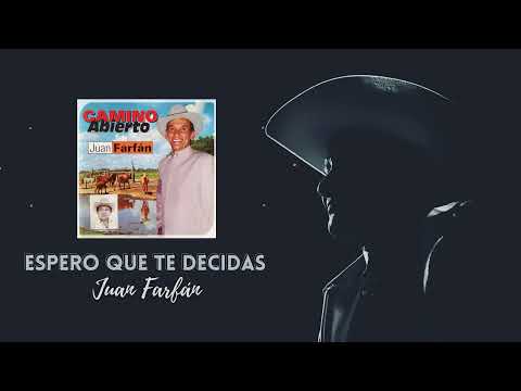 Espero Que Te Decidas - Juan Farfan