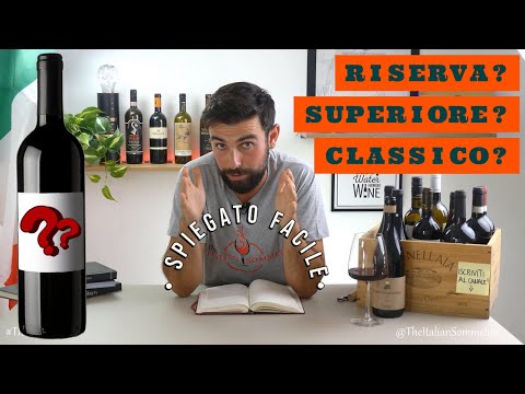 Cosa Significa Riserva – Superiore – Classico Nel Vino? La spiegazione FACILE che ti aiuta a capire