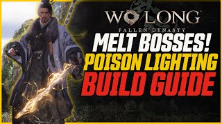 Wo Long: MELT BOSSES! Poison Lightning Build Guide (Free Critical Hits!) // Wo Long: Fallen Dynasty